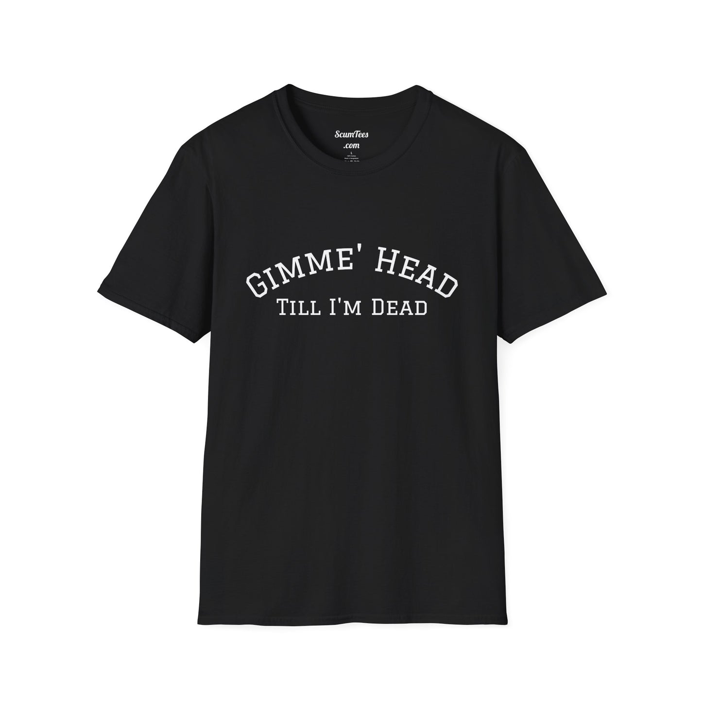 Gimme' Head Till I'm Dead