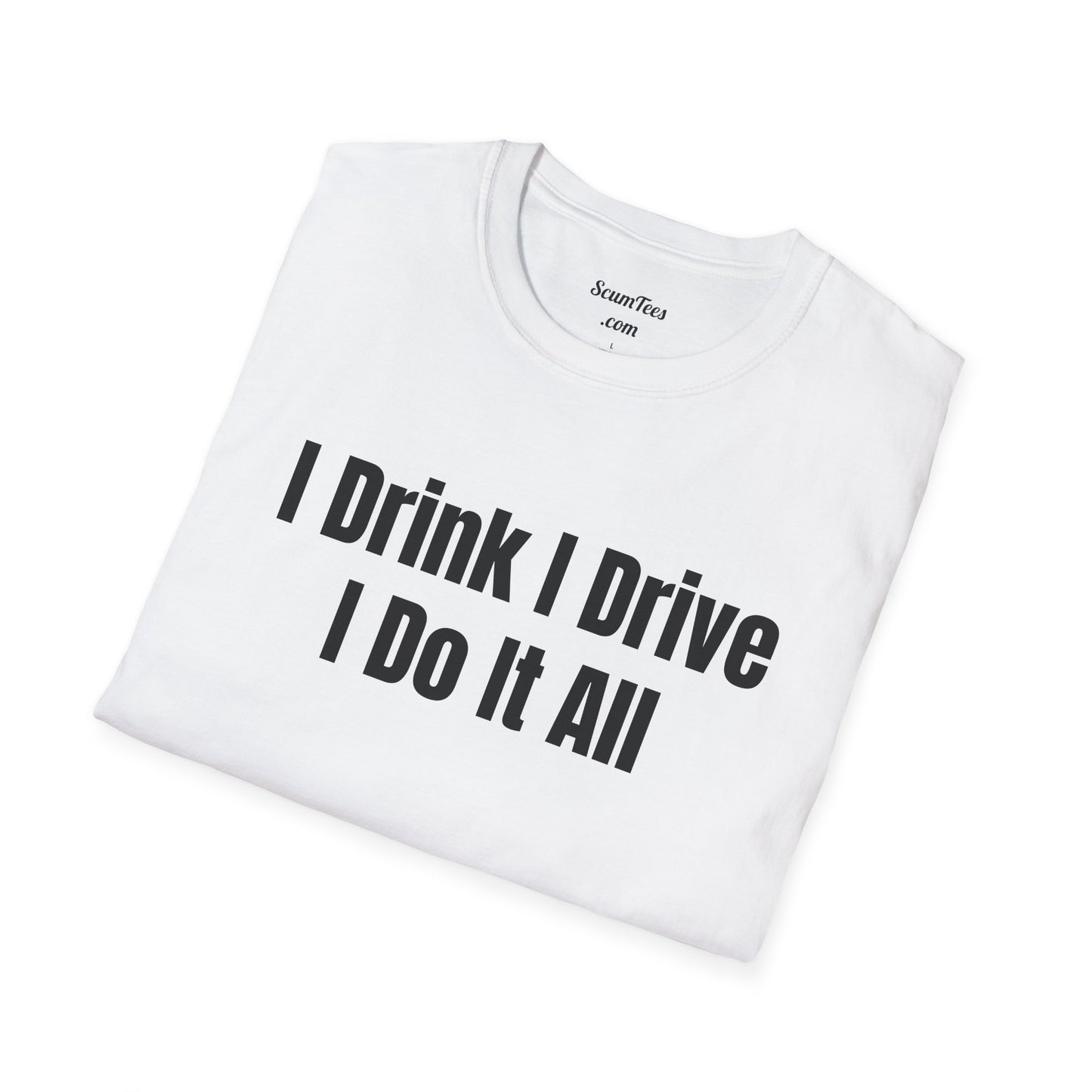 I Do it All Unisex Softstyle T-Shirt