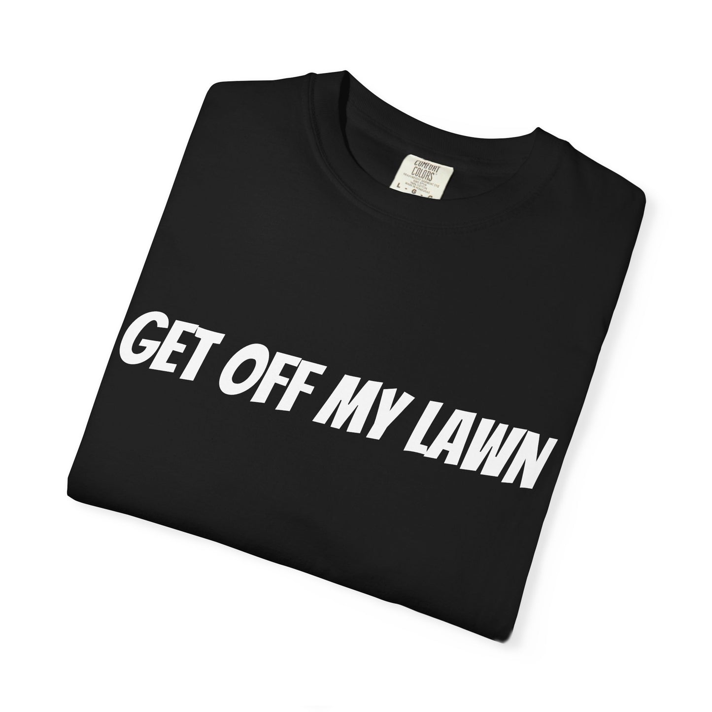 Get Off My Lawn Unisex Garment-Dyed T-shirt