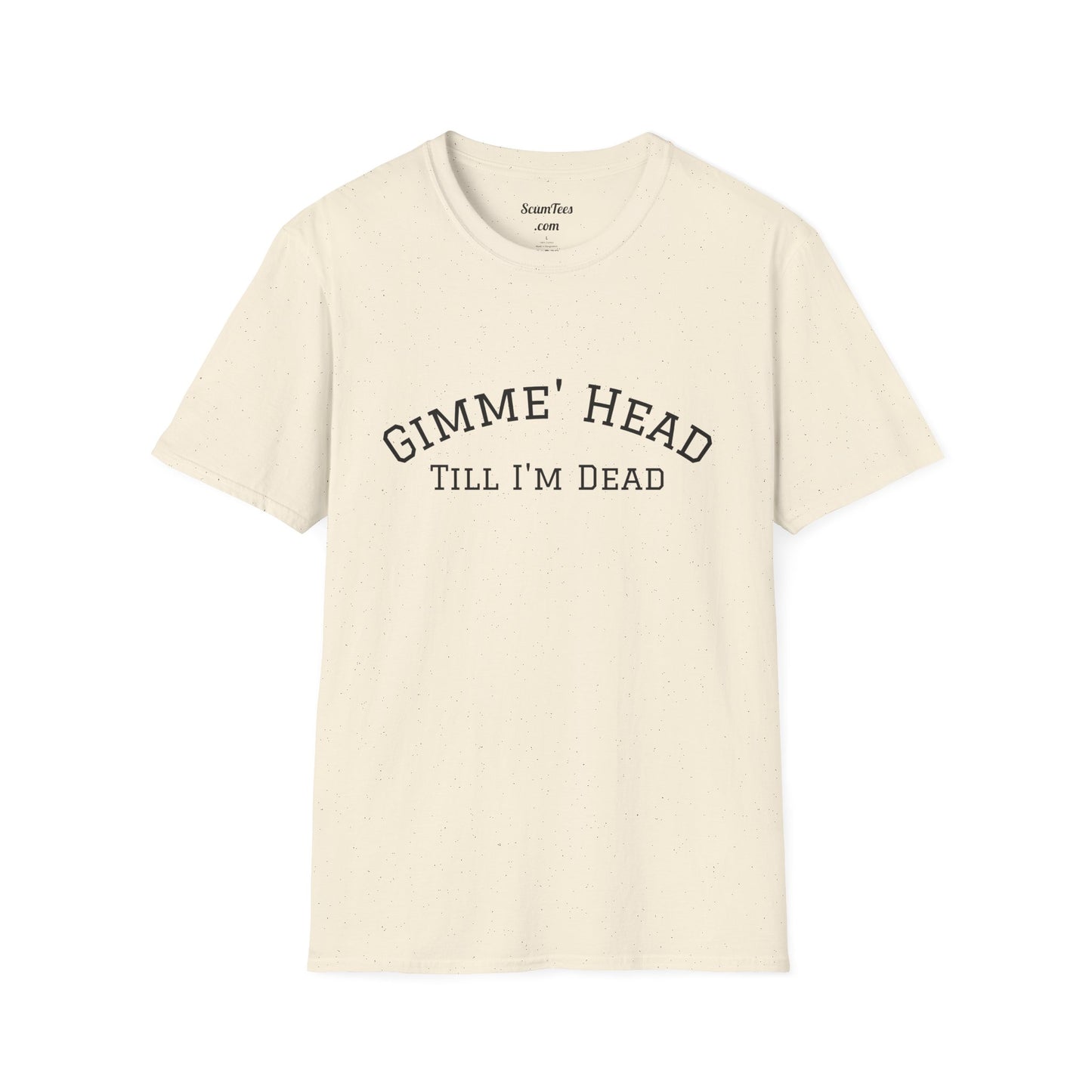Gimme' Head Till I'm Dead