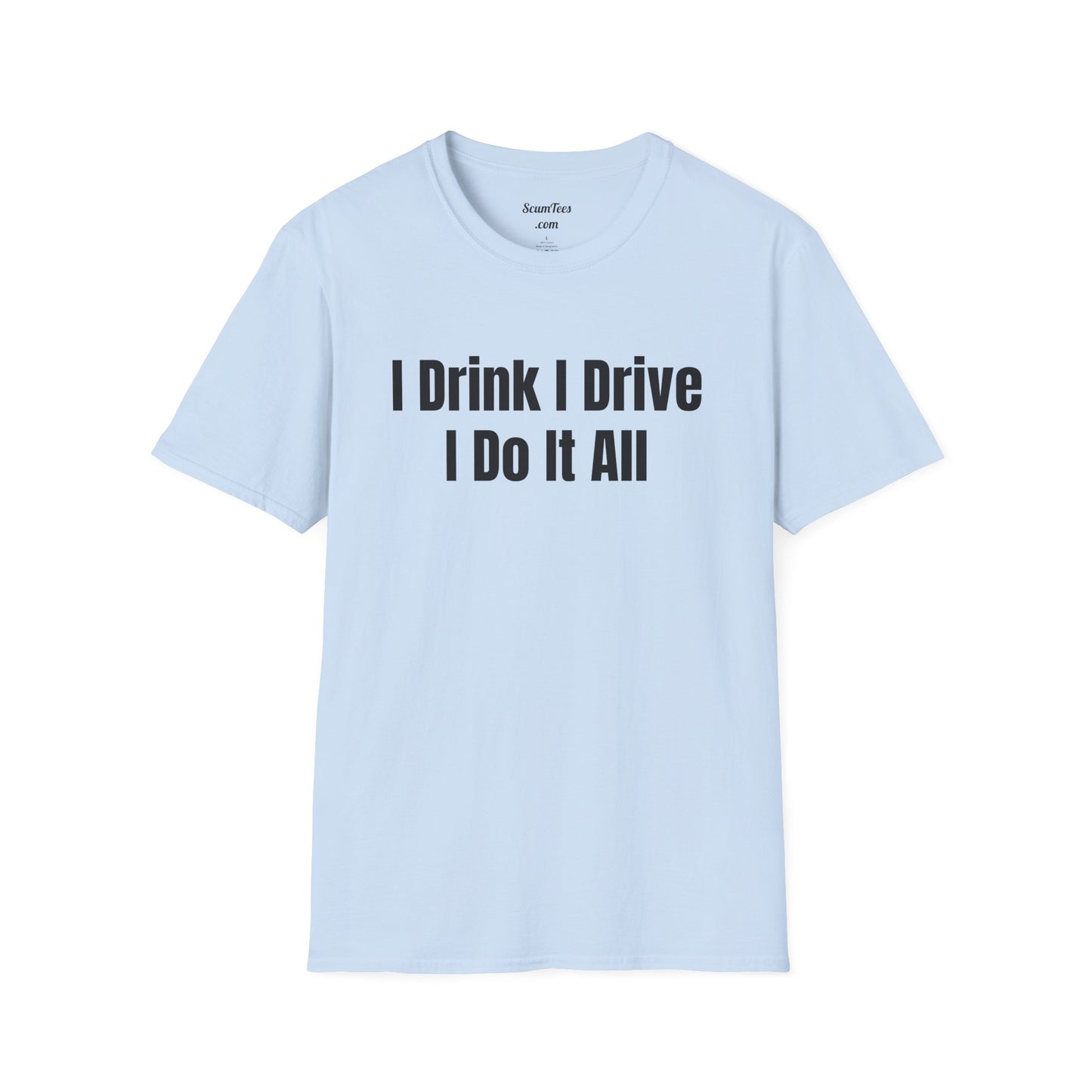 I Do it All Unisex Softstyle T-Shirt