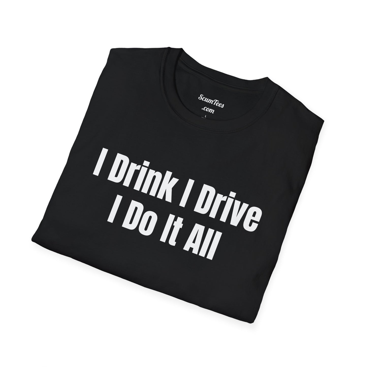 I Do it All Unisex Softstyle T-Shirt