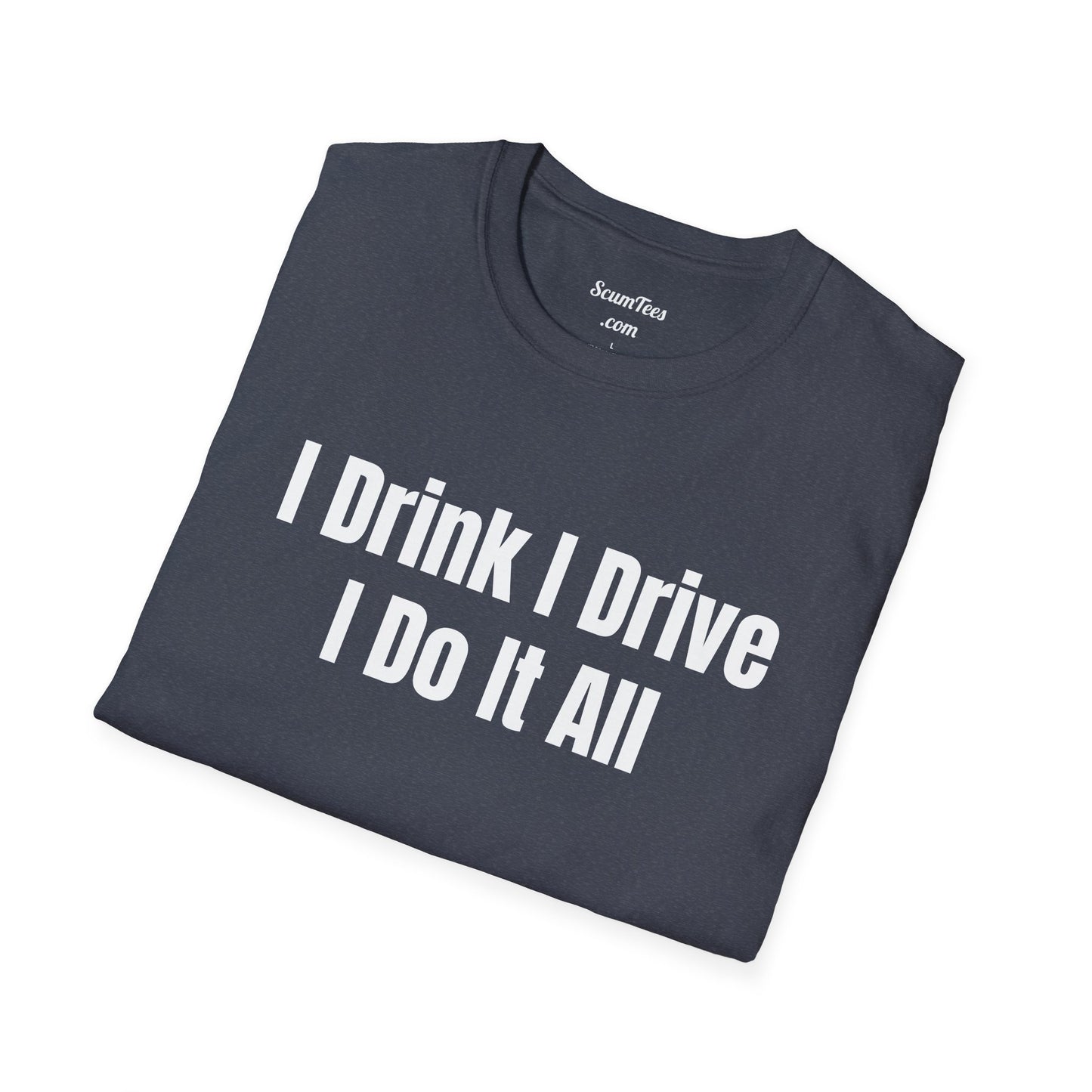 I Do it All Unisex Softstyle T-Shirt