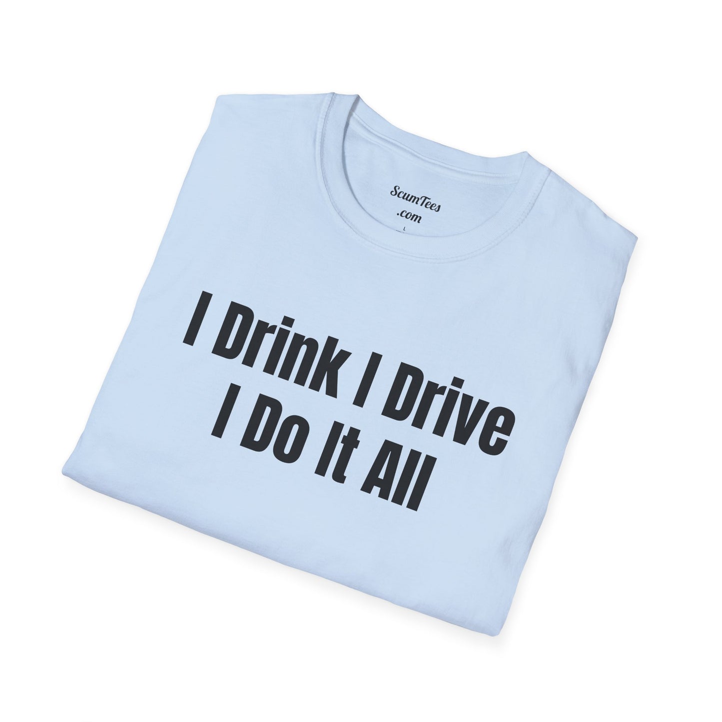 I Do it All Unisex Softstyle T-Shirt