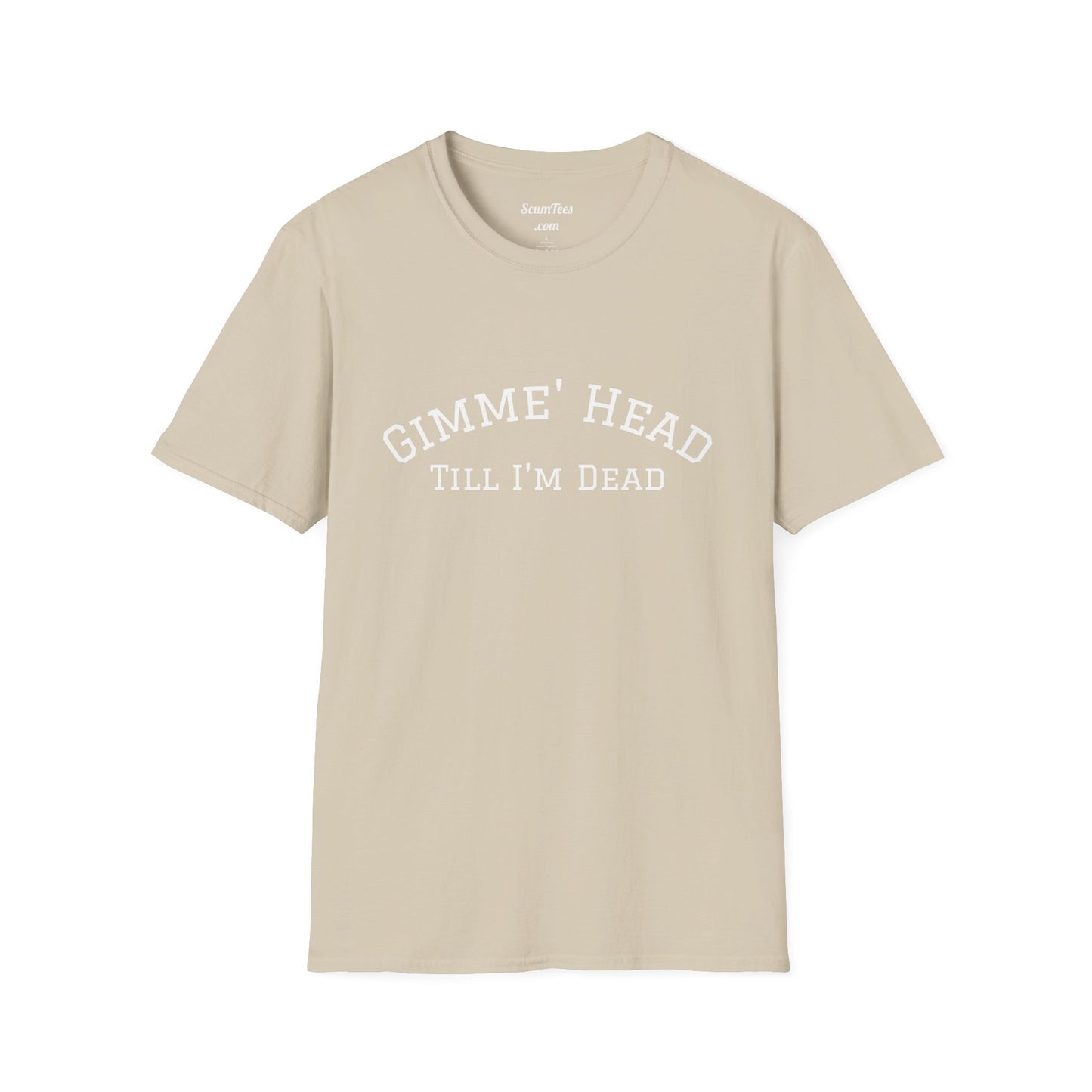 Gimme' Head Till I'm Dead
