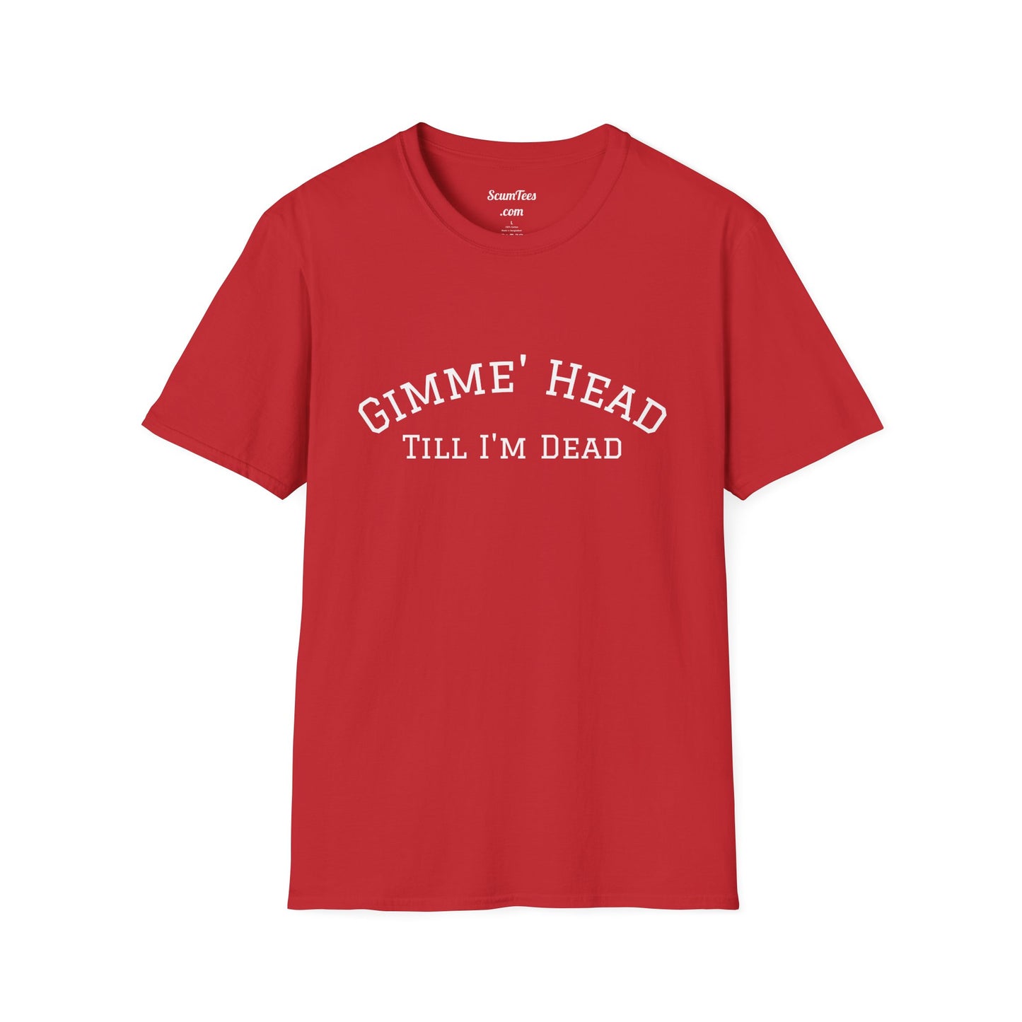 Gimme' Head Till I'm Dead