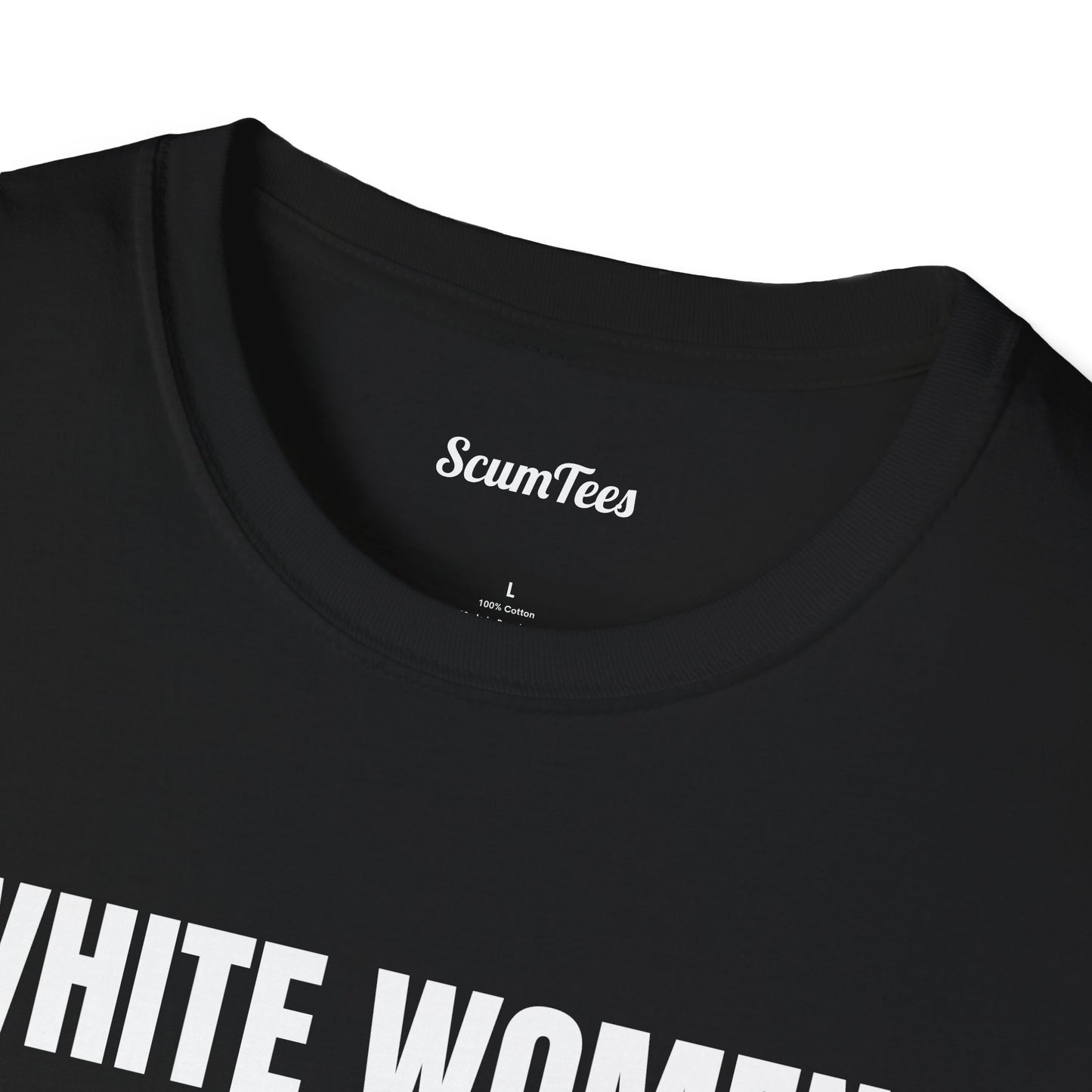 T-Shirt — "White Women Ruin Everything" Bold Statement Tee