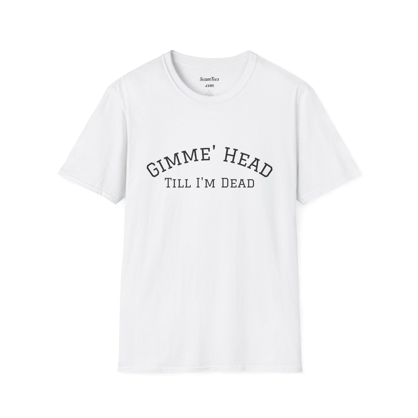 Gimme' Head Till I'm Dead