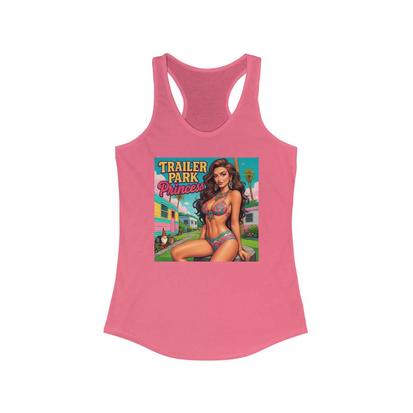Trailer Park Princess Women's Ideal Racerback Tank