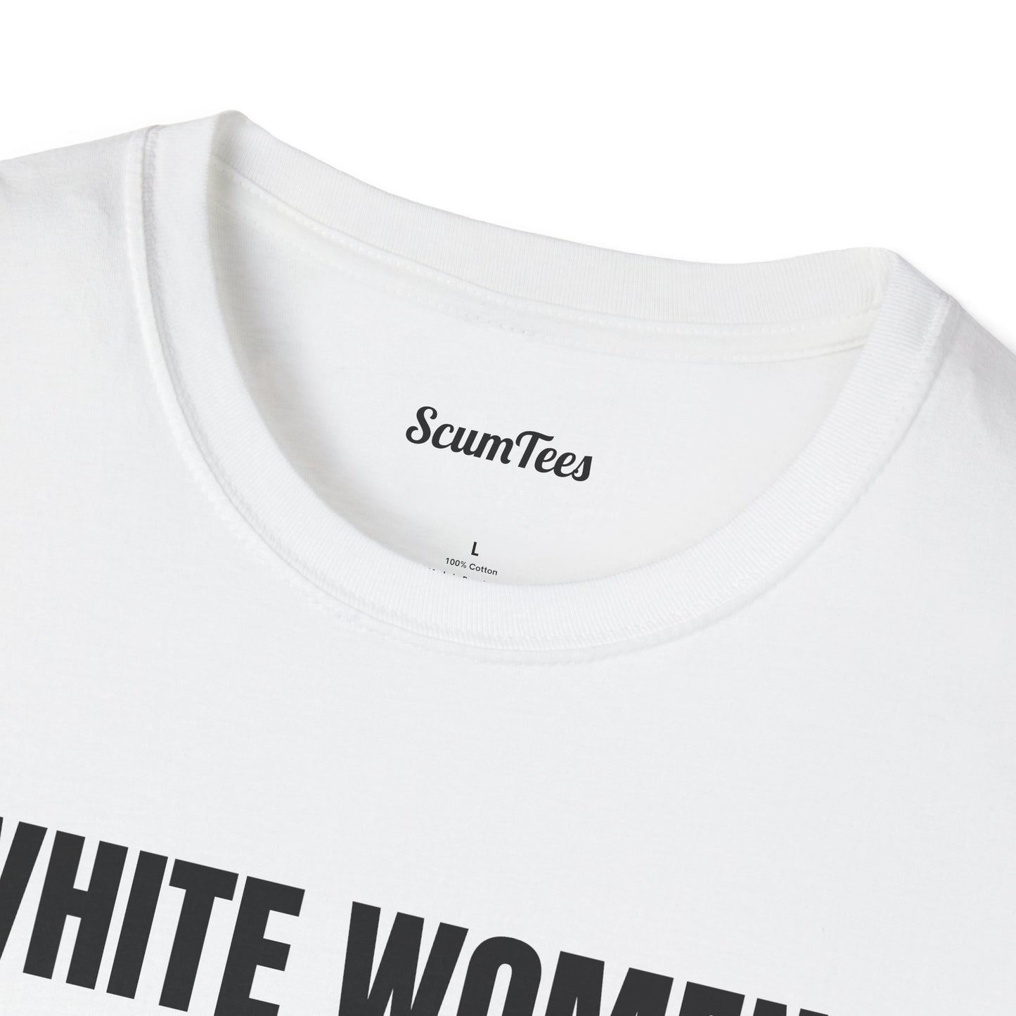 T-Shirt — "White Women Ruin Everything" Bold Statement Tee